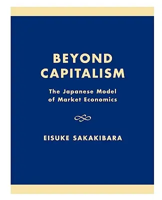 Jenseits des Kapitalismus: Das japanische Modell der Marktwirtschaft - Beyond Capitalism: The Japanese Model of Market Economics