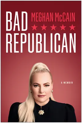 Böser Republikaner: Ein Memoir - Bad Republican: A Memoir