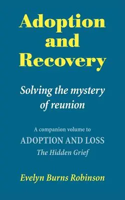 Adoption und Genesung - Das Geheimnis der Wiedervereinigung lüften - Adoption and Recovery - Solving the mystery of reunion