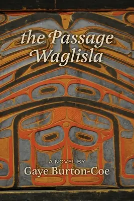 Die Passage Waglisla - The Passage Waglisla