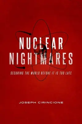 Nukleare Albträume: Die Welt sichern, bevor es zu spät ist - Nuclear Nightmares: Securing the World Before It Is Too Late
