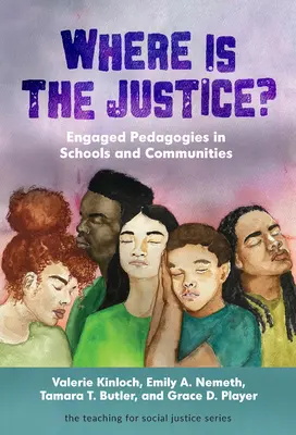 Wo bleibt die Gerechtigkeit? Engagierte Pädagogik in Schulen und Gemeinden - Where Is the Justice? Engaged Pedagogies in Schools and Communities