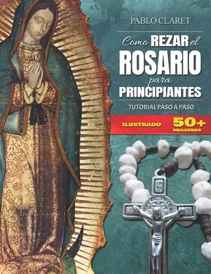 Rosario Para Principiantes: Handbuch Detallado - Rosario Para Principiantes: Manual Detallado