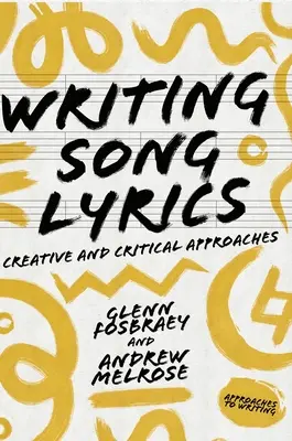Songtexte schreiben: Ein kreativer und kritischer Ansatz - Writing Song Lyrics: A Creative and Critical Approach