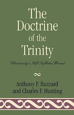 Die Lehre von der Dreifaltigkeit: Die selbst zugefügte Wunde des Christentums - The Doctrine of the Trinity: Christianity's Self-Inflicted Wound