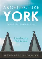 Architektur York - Zwanzigstes Jahrhundert Plus - Architecture York - Twentieth Century Plus