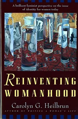 Die Wiedererfindung der Weiblichkeit - Reinventing Womanhood
