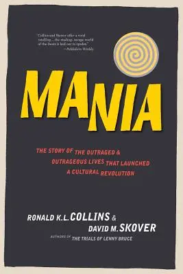 Mania: Die Geschichte des empörten und unerhörten Lebens, das eine Kulturrevolution auslöste - Mania: The Story of the Outraged & Outrageous Lives That Launched a Cultural Revolution