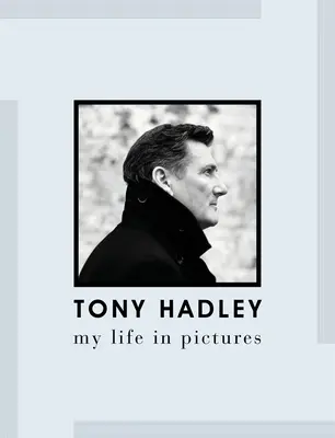 Tony Hadley: Mein Leben in Bildern - Tony Hadley: My Life in Pictures
