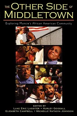 Die andere Seite von Middletown: Erkundung der afroamerikanischen Gemeinde von Muncie - The Other Side of Middletown: Exploring Muncie's African American Community