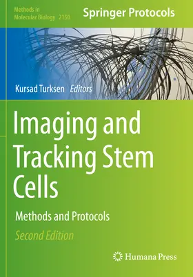 Bildgebung und Verfolgung von Stammzellen: Methoden und Protokolle - Imaging and Tracking Stem Cells: Methods and Protocols