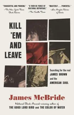 Töte sie und verschwinde: Auf der Suche nach James Brown und der amerikanischen Seele - Kill 'em and Leave: Searching for James Brown and the American Soul