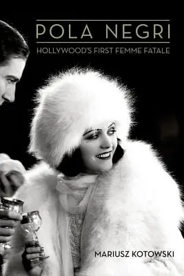 Pola Negri: Hollywoods erste Femme Fatale - Pola Negri: Hollywood's First Femme Fatale
