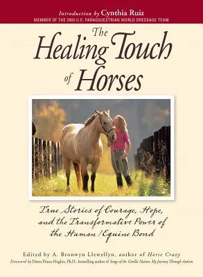 Die heilende Hand des Pferdes: Wahre Geschichten über Mut, Hoffnung und die transformative Kraft der Bindung zwischen Mensch und Pferd - The Healing Touch for Horses: True Stories of Courage, Hope, and the Transformative Power of the Human/Equine Bond