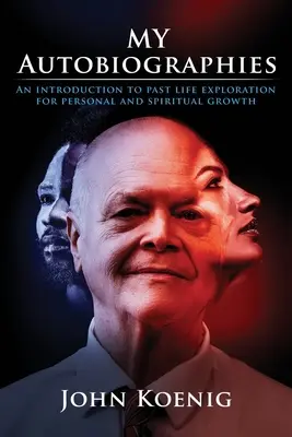 Meine Autobiographien: Eine Einführung in die Erforschung vergangener Leben für persönliches und spirituelles Wachstum - My Autobiographies: An Introduction to Past Life Exploration for Personal and Spiritual Growth