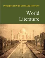Einführung in literarische Kontexte: Weltliteratur: Print-Kauf beinhaltet kostenlosen Online-Zugang - Introduction to Literary Context: World Literature: Print Purchase Includes Free Online Access