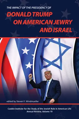 Die Auswirkungen der Präsidentschaft von Donald Trump auf das amerikanische Judentum und Israel - The Impact of the Presidency of Donald Trump on American Jewry and Israel