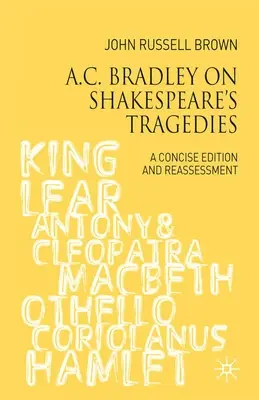 A.C. Bradley über Shakespeares Tragödien: Eine konzise Ausgabe und Neubeurteilung - A.C. Bradley on Shakespeare's Tragedies: A Concise Edition and Reassessment