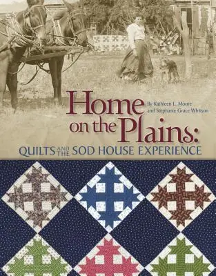 Home on the Plains - Print-on-Demand-Ausgabe: Quilts und das Sod House Erlebnis - Home on the Plains - Print on Demand Edition: Quilts and the Sod House Experience