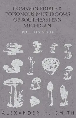 Essbare und giftige Pilze aus dem Südosten Michigans - Common Edible and Poisonous Mushrooms of Southeastern Michigan