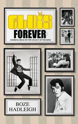 Elvis Forever - Rückblick auf das Vermächtnis des King - Elvis Forever - Looking Back on the Legacy of the King