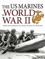 US-Marines im Zweiten Weltkrieg - Von der Verteidigung der Wake Island bis Okinawa - US Marines in World War II - From the Defence of Wake Island to Okinawa