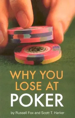 Warum Sie beim Poker verlieren - Why You Lose at Poker