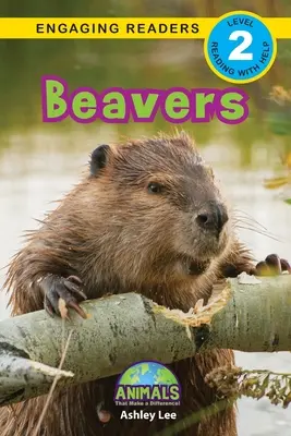 Biber: Tiere, die einen Unterschied machen! (Engaging Readers, Stufe 2) - Beavers: Animals That Make a Difference! (Engaging Readers, Level 2)