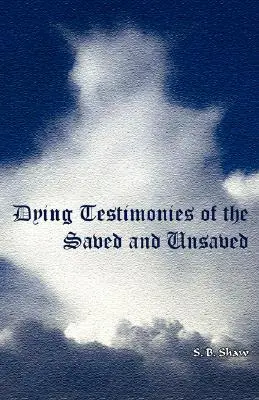 Sterbezeugungen von Erlösten und Unerlösten - Dying Testimonies of Saved and Unsaved