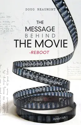 Die Botschaft hinter dem Film - Der Neustart: Ein Film, der den Glauben nicht verleugnet - The Message Behind the Movie--The Reboot: Engaging Film Without Disengaging Faith