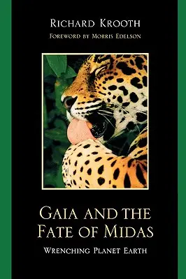 Gaia und das Schicksal von Midas: Die Erschütterung des Planeten Erde - Gaia and the Fate of Midas: Wrenching Planet Earth