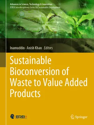 Nachhaltige Biokonversion von Abfällen zu Produkten mit Mehrwert - Sustainable Bioconversion of Waste to Value Added Products