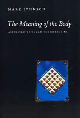 Die Bedeutung des Körpers: Ästhetik des menschlichen Verstehens - The Meaning of the Body: Aesthetics of Human Understanding