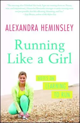 Laufen wie ein Mädchen: Notizen zum Laufenlernen - Running Like a Girl: Notes on Learning to Run
