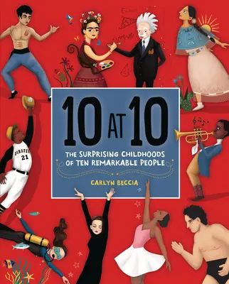 10 auf 10: Die überraschenden Kindheiten von zehn bemerkenswerten Menschen - 10 at 10: The Surprising Childhoods of Ten Remarkable People