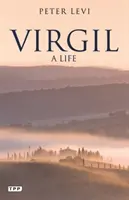 Virgil - Ein Leben (Levi Peter (Professor für Poesie, Universität Oxford)) - Virgil - A Life (Levi Peter (Professor of Poetry Oxford University))