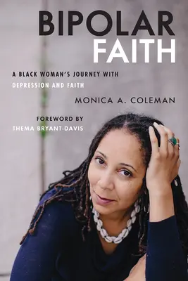 Bipolarer Glaube: Die Reise einer schwarzen Frau mit Depressionen und Glaube - Bipolar Faith: A Black Woman's Journey with Depression and Faith