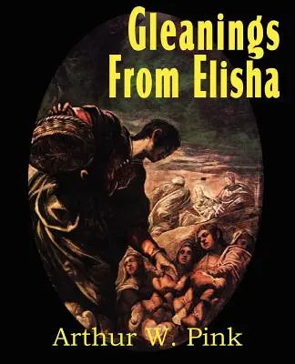Auszüge aus Elisa, seinem Leben und seinen Wundern - Gleanings from Elisha, His Life and Miracles