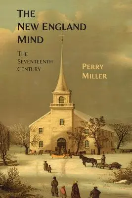 Der Geist Neuenglands: Das siebzehnte Jahrhundert - The New England Mind: The Seventeenth Century