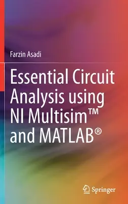 Grundlegende Schaltungsanalyse mit NI Multisim(TM) und MATLAB(R) - Essential Circuit Analysis using NI Multisim(TM) and MATLAB(R)