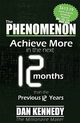 Das Phänomen: Erreichen Sie in den nächsten 12 Monaten mehr als in den letzten 12 Jahren - The Phenomenon: Achieve More in the Next 12 Months Than the Previous 12 Years