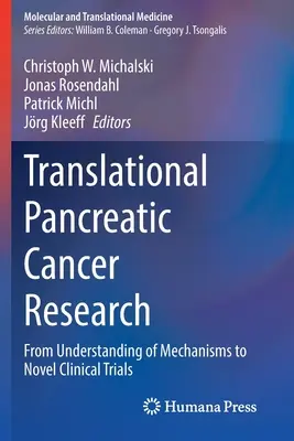 Translationale Bauchspeicheldrüsenkrebsforschung: Vom Verständnis der Mechanismen zu neuartigen klinischen Versuchen - Translational Pancreatic Cancer Research: From Understanding of Mechanisms to Novel Clinical Trials