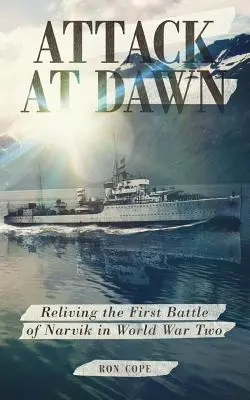 Angriff im Morgengrauen: Die Schlacht von Narvik im Zweiten Weltkrieg neu erleben - Attack at Dawn: Reliving the Battle of Narvik in World War II