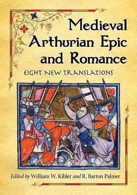 Mittelalterliche Artusepik und Romantik: Acht Neuübersetzungen - Medieval Arthurian Epic and Romance: Eight New Translations