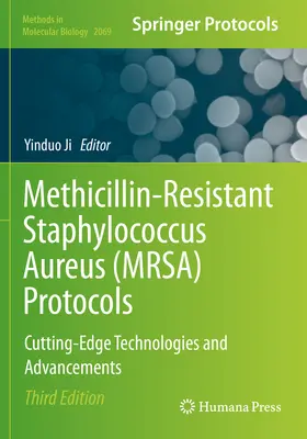 Methicillin-resistente Staphylococcus-Aureus-Protokolle (Mrsa): Modernste Technologien und Weiterentwicklungen - Methicillin-Resistant Staphylococcus Aureus (Mrsa) Protocols: Cutting-Edge Technologies and Advancements