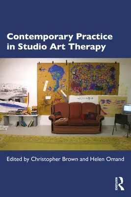 Zeitgenössische Praxis in der Studio-Kunsttherapie - Contemporary Practice in Studio Art Therapy