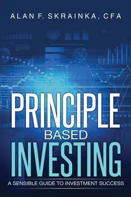 Prinzipielles Investieren: Ein vernünftiger Leitfaden für den Anlageerfolg - Principle Based Investing: A Sensible Guide to Investment Success