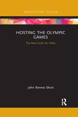 Die Ausrichtung der Olympischen Spiele: Die wahren Kosten für die Städte - Hosting the Olympic Games: The Real Costs for Cities