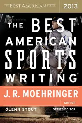 Das beste amerikanische Sportbuch 2013 - The Best American Sports Writing 2013