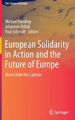 Europäische Solidarität in Aktion und die Zukunft Europas: Ansichten aus den Hauptstädten - European Solidarity in Action and the Future of Europe: Views from the Capitals